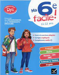Ma 6e facile ! Adapté aux enfants dyslexiques ou en difficulté d'apprentissage (11-12 ans)