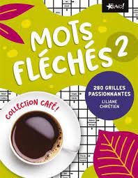 Mots fléchés 2 - 280 grilles passionnantes