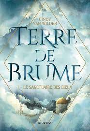 Terre de brume T01 - Le sanctuaire des dieux