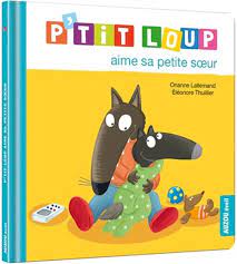 P'tit loup aime sa petite soeur