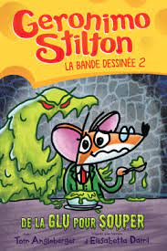 Geronimo Stilton : La bande dessinée T02 - De la glu pour souper