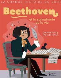 La grande histoire du soir - Beethoven et la symphonie de la vie