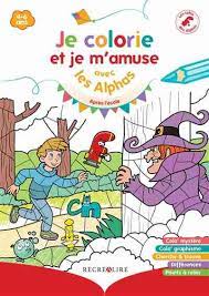 Je colorie et je m'amuse avec les Alphas - Après l'école