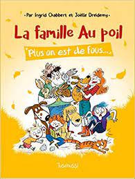 La famille au poil T02- Plus on est de fous..