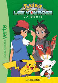 Pokémon : Les voyages T03 - En route pour Galar !