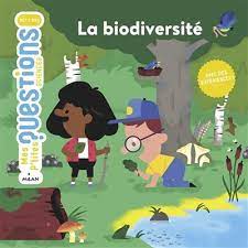 Mes p'tites questions - La biodiversité