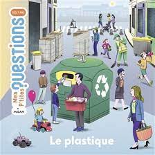 Mes p'tites questions - Le plastique
