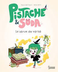 Pistache et Soda - Le sérum de vérité