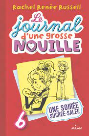 Le journal d'une grosse nouille T06 - Une soirée sucrée-salée