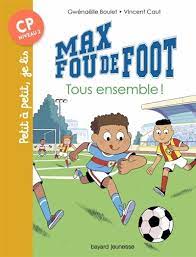 Max fou de foot - Tous ensemble !
