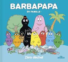 Barbapapa en famille ! - Zéro déchet