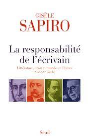 La responsabilité de l'écrivain - Littérature, droit et morale en France (XIXe-XXIe siècle)