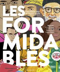 Les formidables - Cent histoires vraies qui donnent des ailes