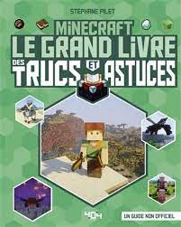 Minecraft - Le grand livre des trucs et astuces