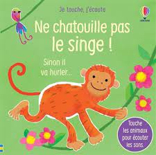 Livre sonore à toucher - Ne chatouille pas le singe !