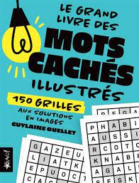 Le grand livre des mots cachés illustrés - 160 grilles aux solutions en images