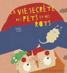 La vie secrète des pets et des rots