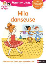 Regarde, je lis ! - Niveau 2 - Mila danseuse
