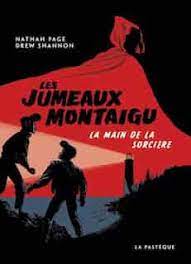 Les Jumeaux Montaigu T01 - La main de la sorcière