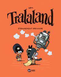 Tralaland T04 - Etrangement ordinaire