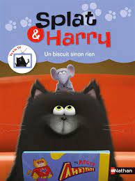 Splat et Harry T01 - Un biscuit sinon rien