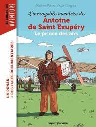 L'incroyable destin d'Antoine de Saint-Exupéry - Le prince des airs