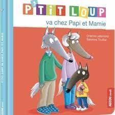 P'tit loup va chez Papi et Mamie