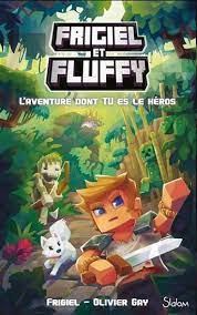 Frigiel et Fluffy - L'aventure dont tu es le héros