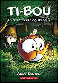 Ti-Bou T04 : L’heure d’être courageux