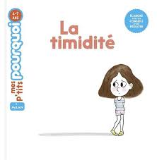 Mes p'tits pourquoi - La timidité