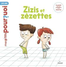 Mes p'tits pourquoi - Zizis et zézettes