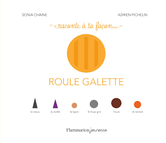 Raconte à ta façon... Roule galette