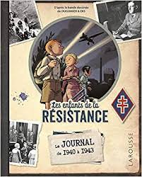 Les enfants de la Résistance - Le journal de 1940 à 1943