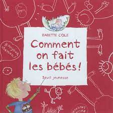 Comment on fait les bébés !