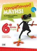 Complètement Maths! 6e année