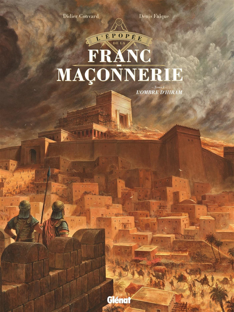 L'épopée de la franc-maçonnerie T01 - L'ombre d'Hiram