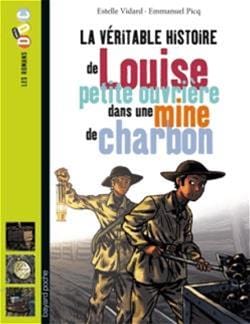 La Véritable histoire de Louise petite ouvrière dans une mine de charbon