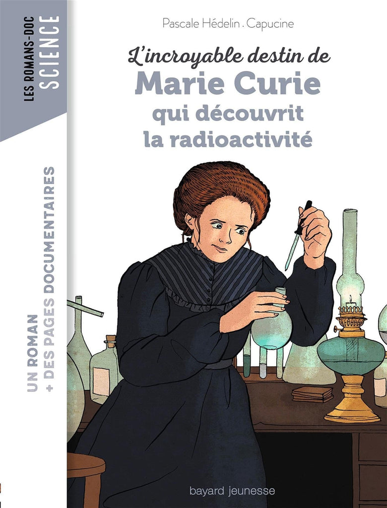 L'incroyable destin de Marie Curie, qui découvrit la radioactivité