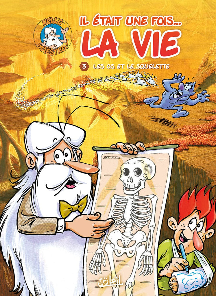 Il était une fois... la vie T03 - Les os et le squelette