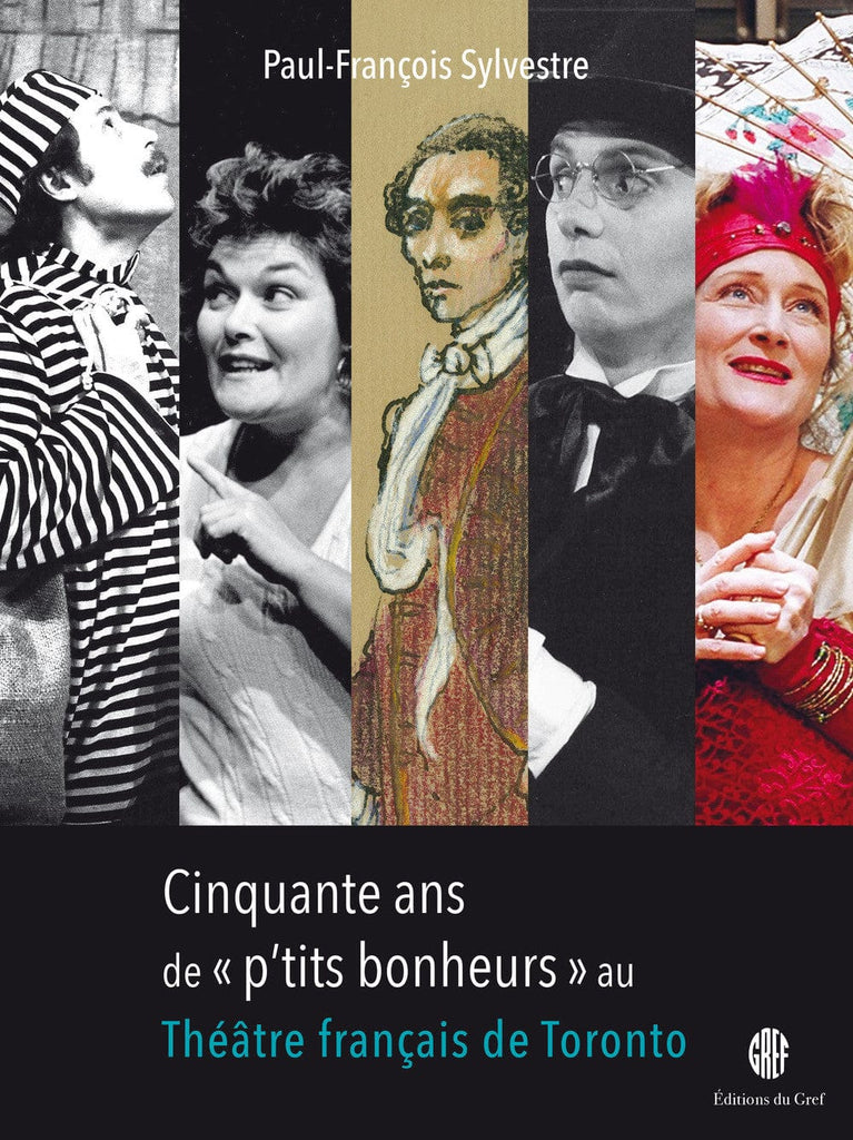 Cinquante ans de petits bonheurs au Théatre Français de Toronto