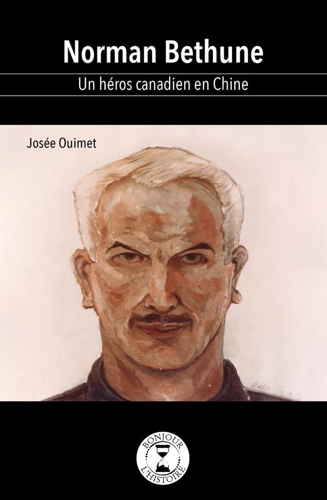 Bonjour l'histoire - Norman Bethune - Un héros canadien en Chine