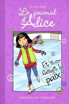 Le journal d'Alice T08 - Et si on faisait la paix?