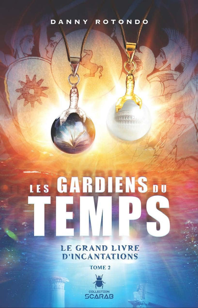 Les gardiens du temps T02 - Le grand livre d'incantations