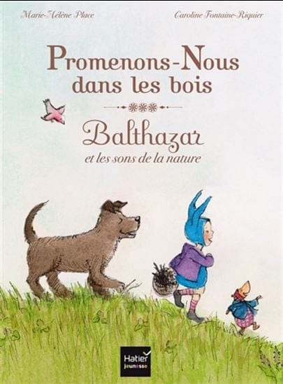 Promenons-nous dans les bois: Balthazar et les sons de la nature