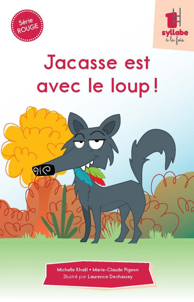 Une syllabe à la fois - Série rouge - Jacasse est avec le loup