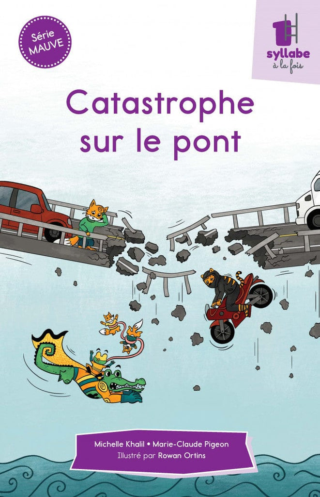 Une syllabe à la fois - Série mauve - Catastrophe sur le pont