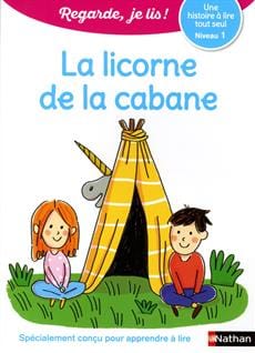 Regarde, je lis ! - Niveau 1 - La licorne de la cabane