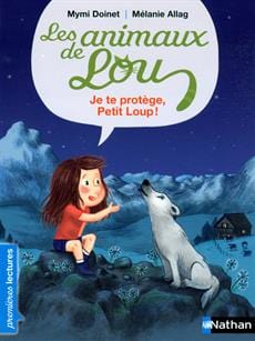 Les animaux de Lou - Je te protège, Petit Loup !