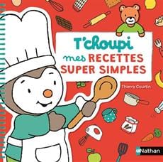 T'choupi - Mes recettes super simples
