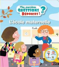 Mes premières Questions? Réponses! - L'école maternelle